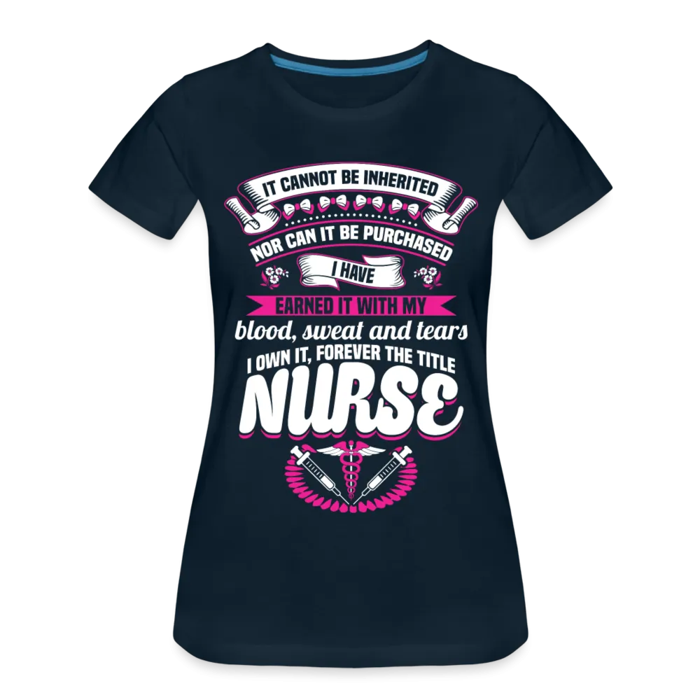 Nurse Earned Women’s Premium T-Shirt (CK1634)