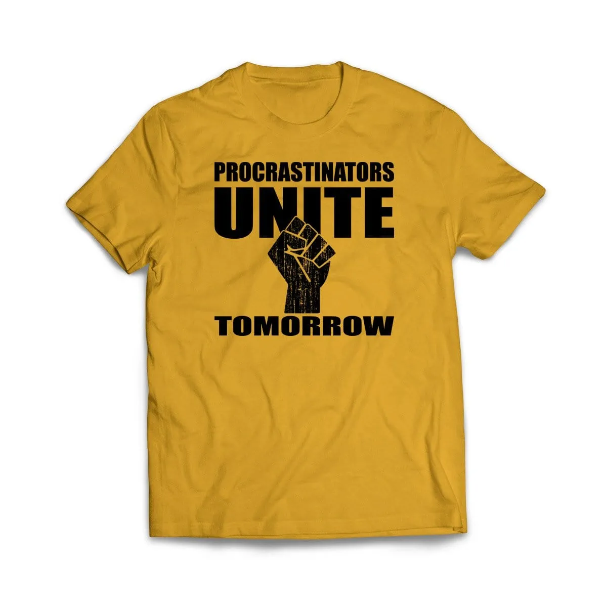 Procrastinators Unite Tomorrow T-Shirt