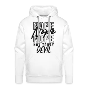 "NOPE NOT TODAY" Hoodie
