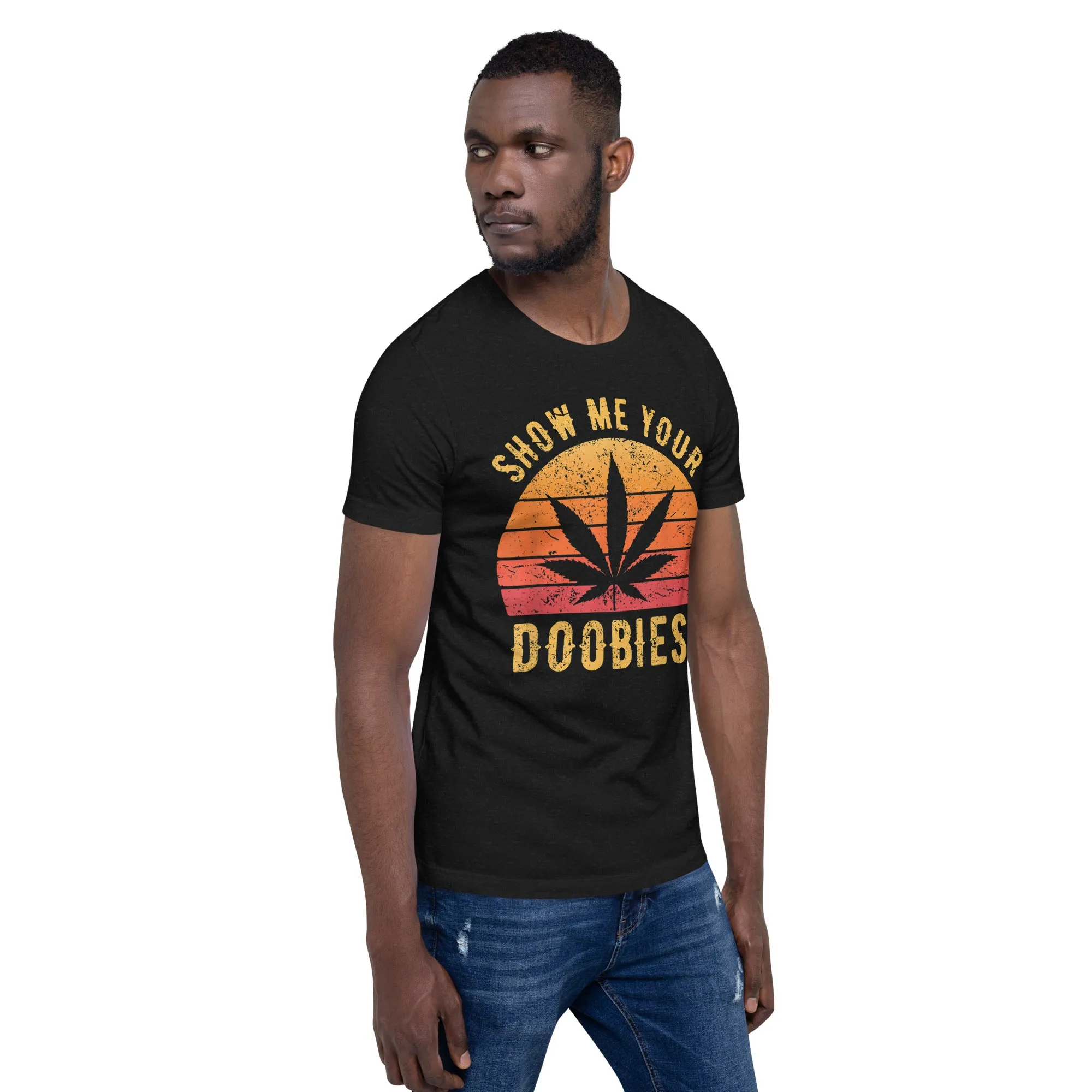 Show Me Your Doobies t-shirt