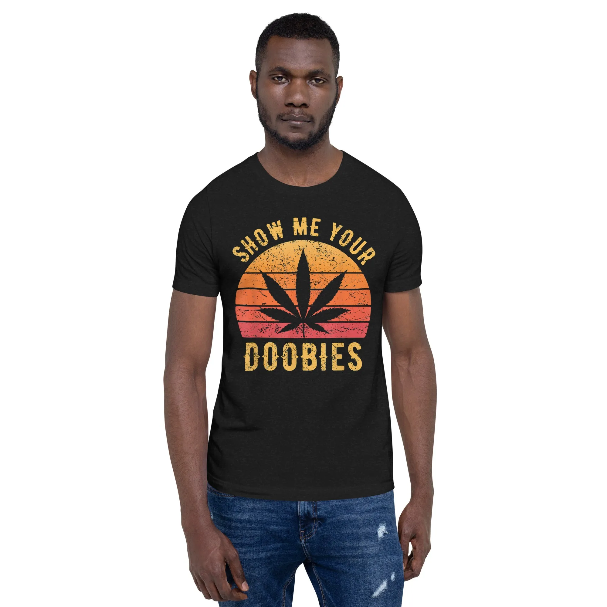 Show Me Your Doobies t-shirt
