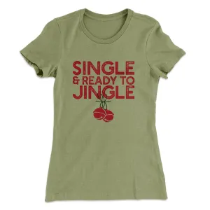 Single and Ready to Jingle Women's T-Shirt