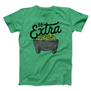 So Extra Men/Unisex T-Shirt