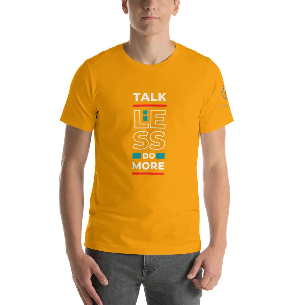 Talk Less Do More Short-Sleeve Unisex T-Shirt