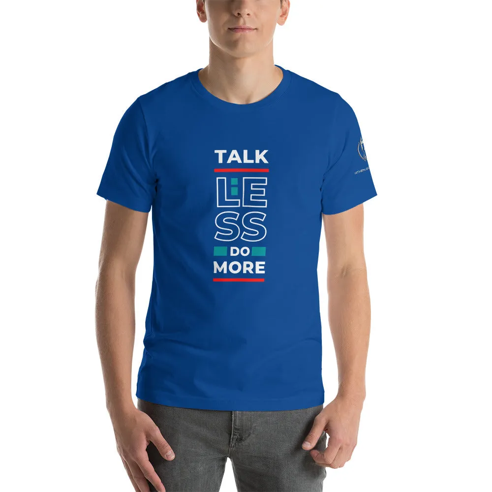 Talk Less Do More Short-Sleeve Unisex T-Shirt