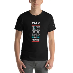 Talk Less Do More Short-Sleeve Unisex T-Shirt