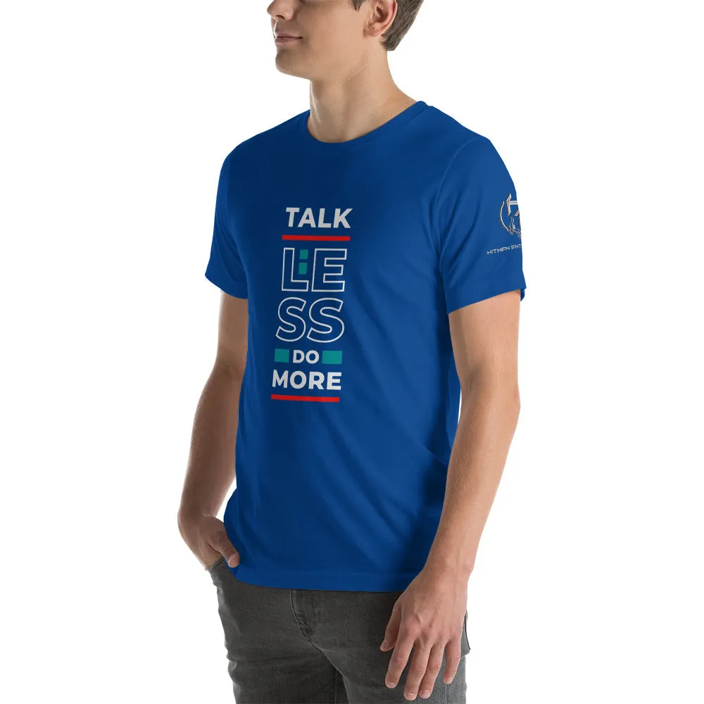 Talk Less Do More Short-Sleeve Unisex T-Shirt