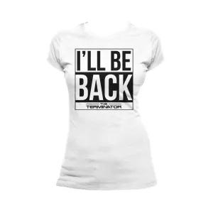 Terminator I'll Be Back Official Women's T-shirt (White)