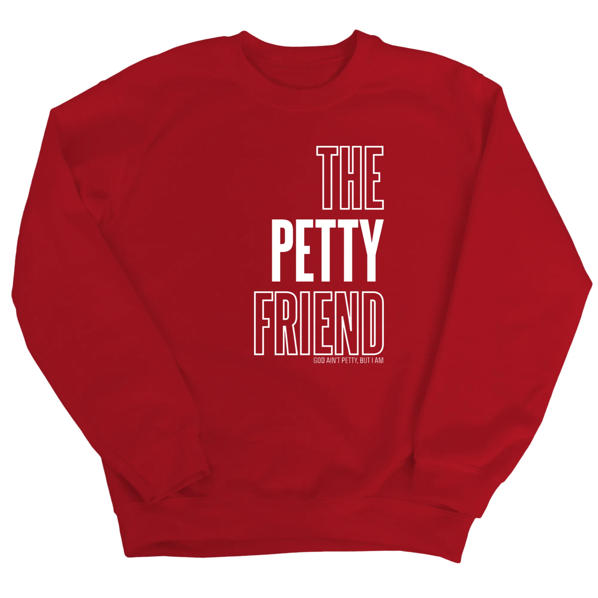 The Petty Friend Unisex Sweatshirt