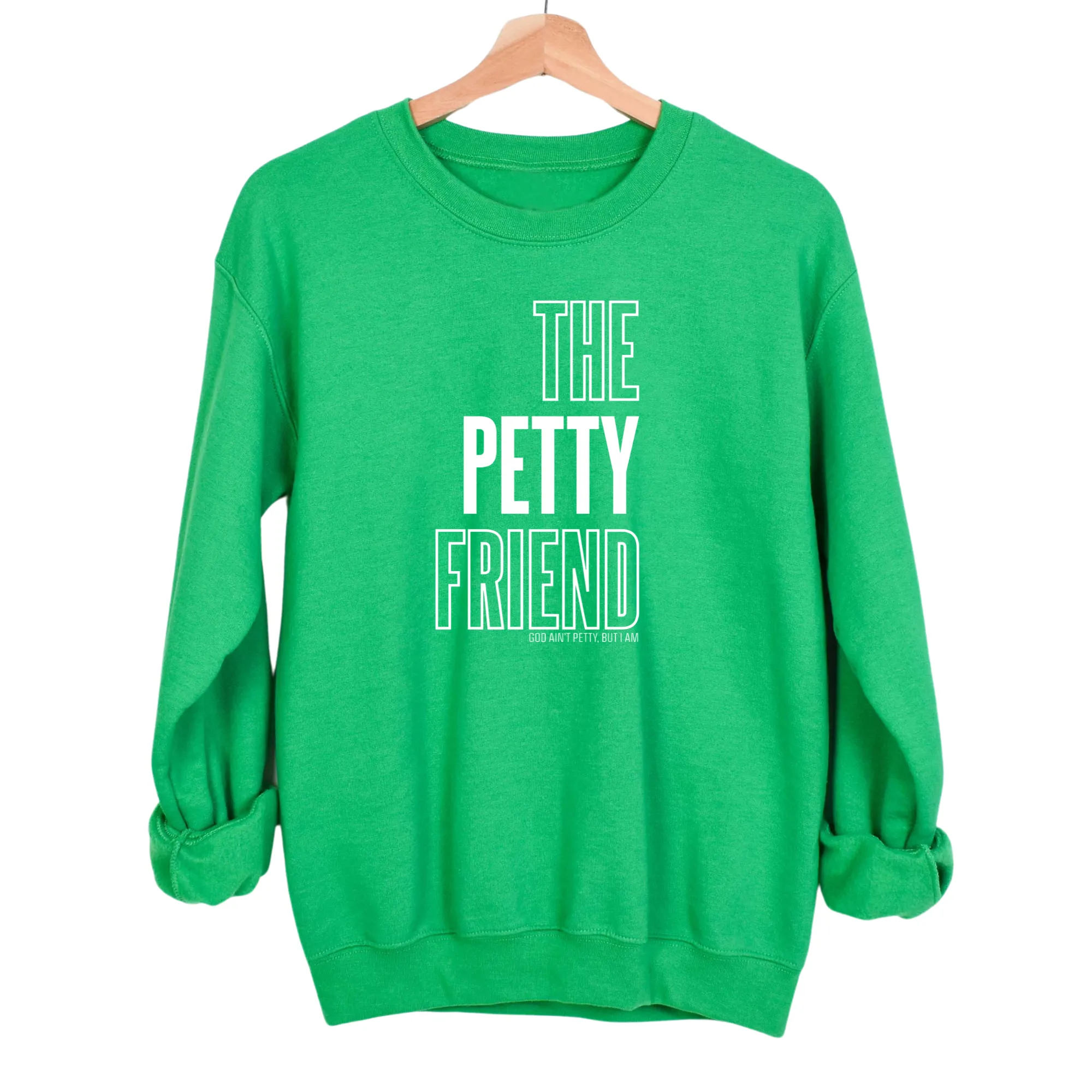 The Petty Friend Unisex Sweatshirt