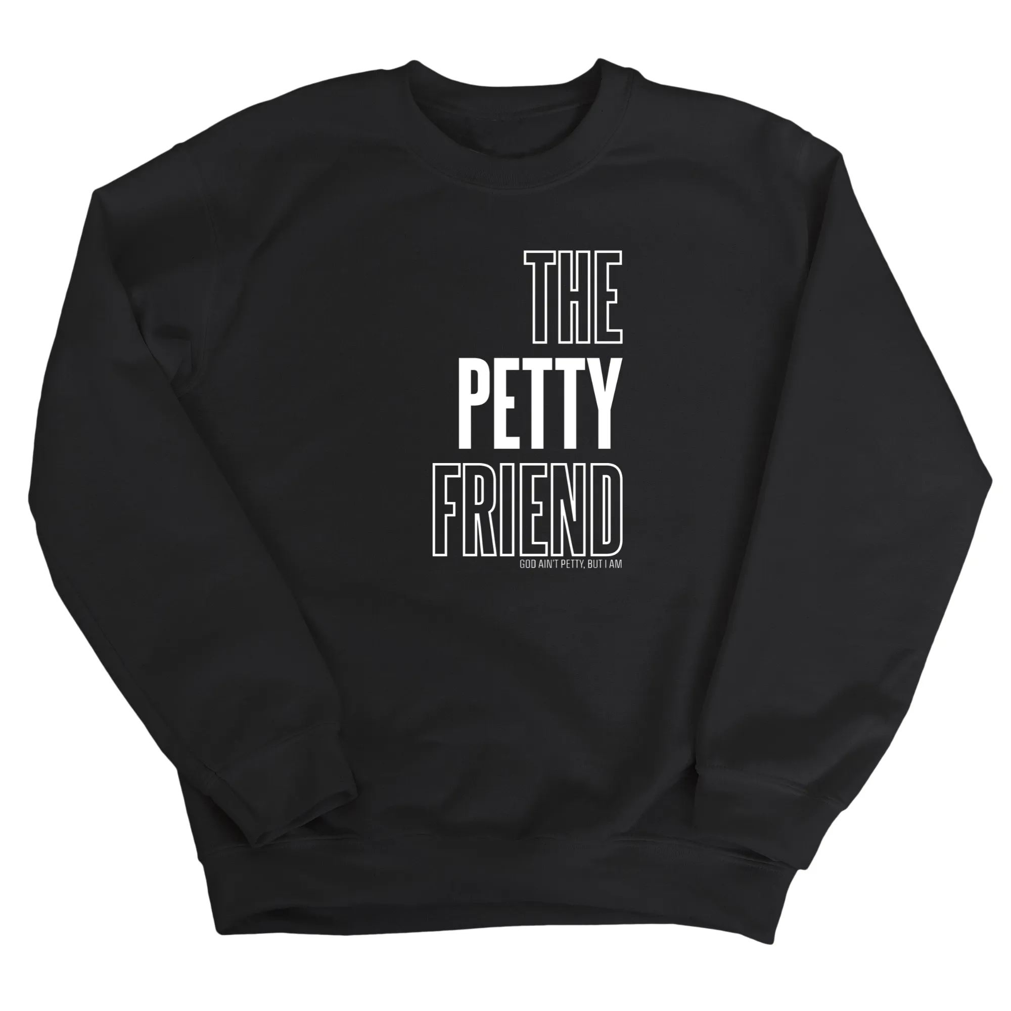 The Petty Friend Unisex Sweatshirt