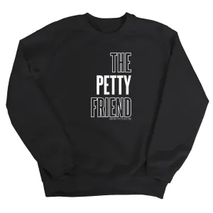 The Petty Friend Unisex Sweatshirt