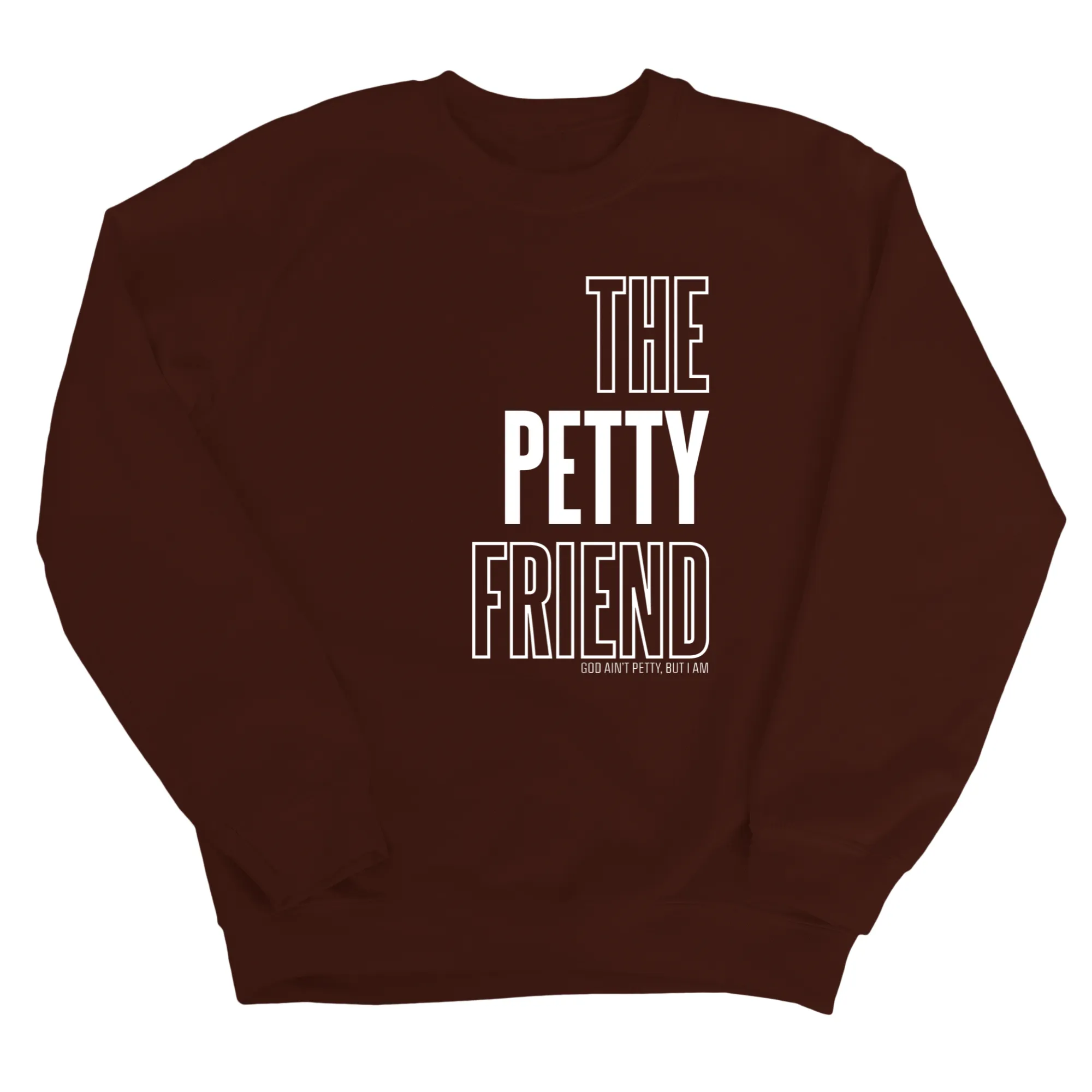 The Petty Friend Unisex Sweatshirt
