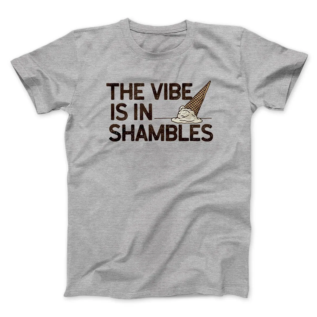 The Vibe Is In Shambles Men/Unisex T-Shirt