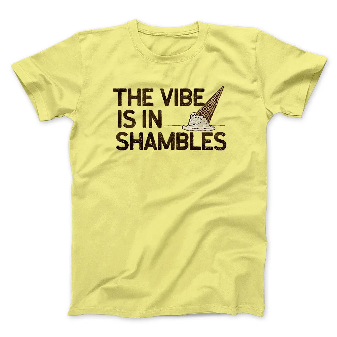 The Vibe Is In Shambles Men/Unisex T-Shirt