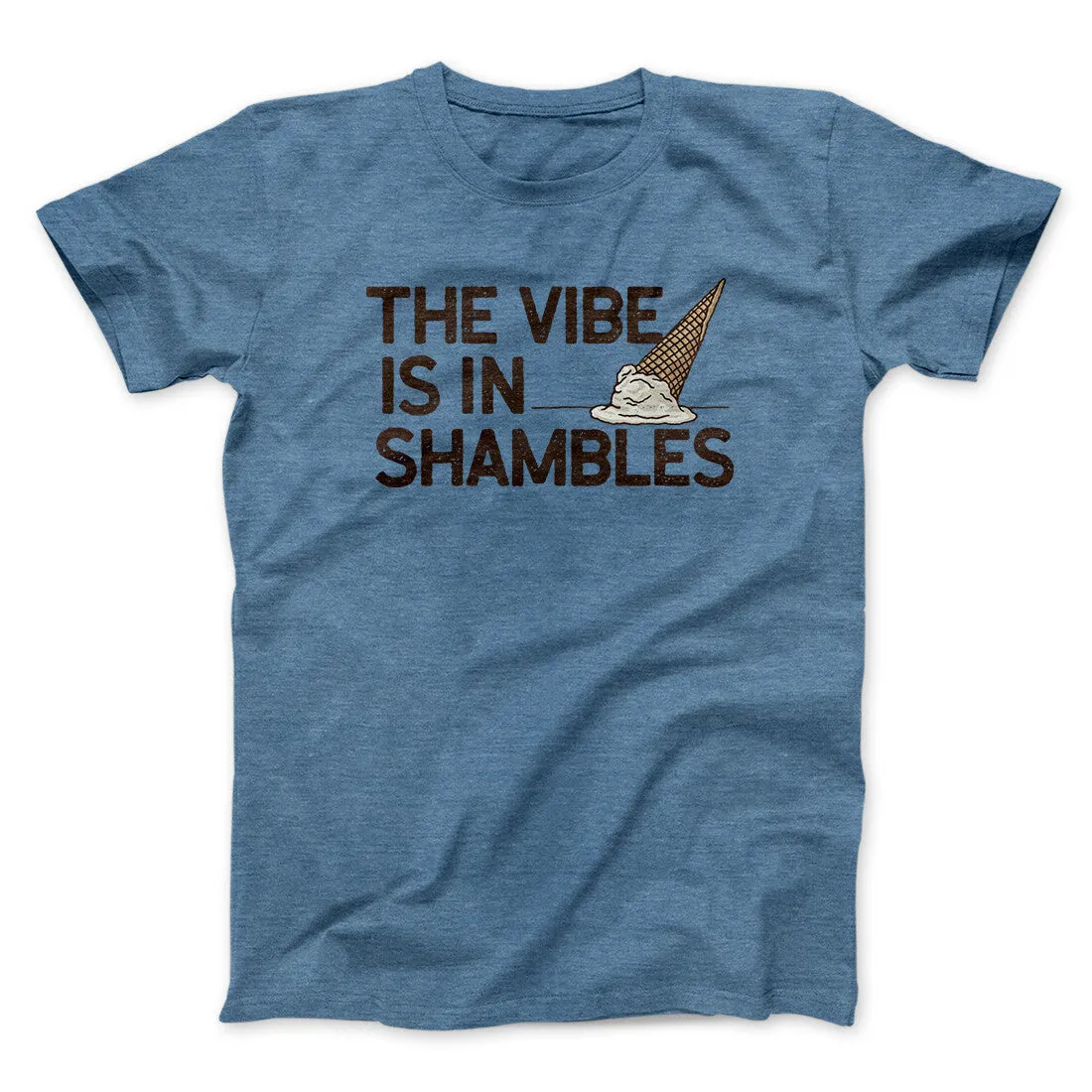 The Vibe Is In Shambles Men/Unisex T-Shirt