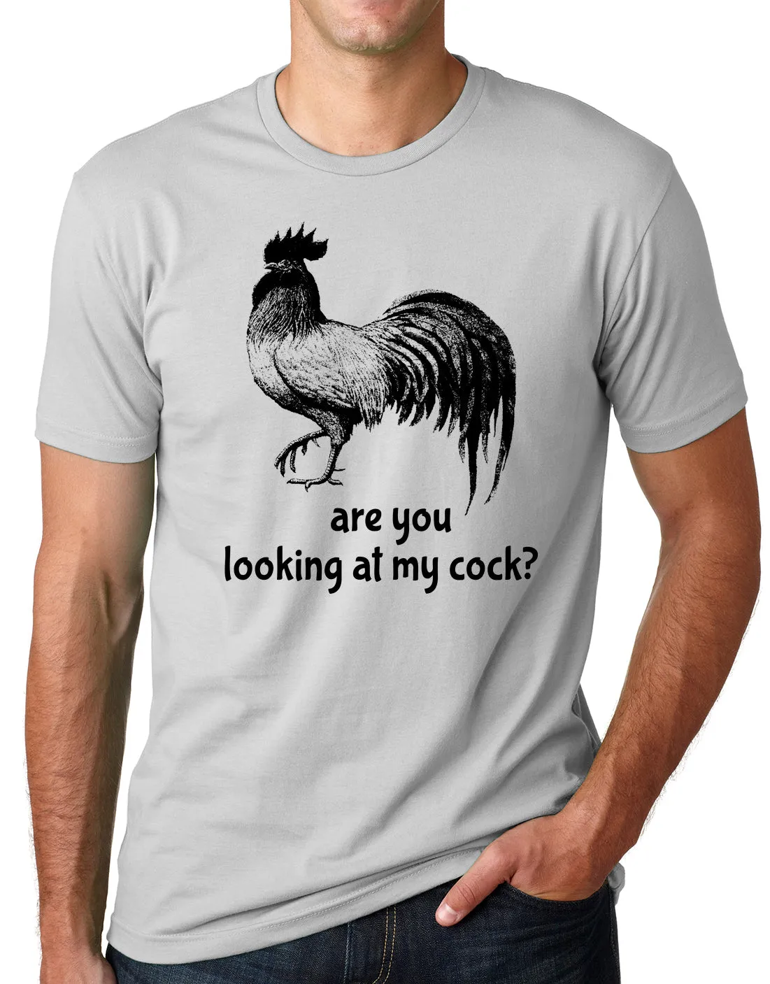 Think Out Loud Apparel Are You Looking At My Cock Funny Rooster T Shirt Humor Tee