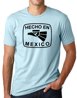 Think Out Loud Apparel Hecho En Mexico Funny T-Shirt Mexican Humor Tee