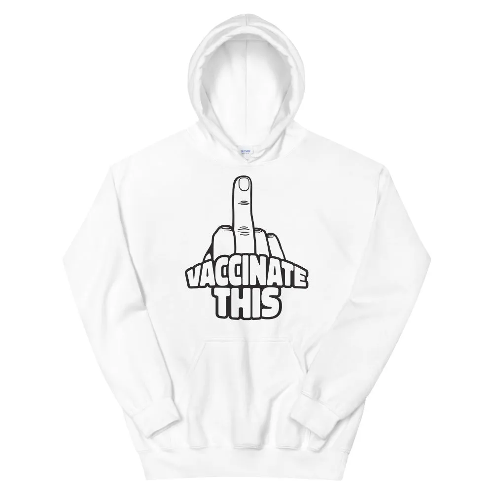 VACCINATE THIS Unisex Hoodie