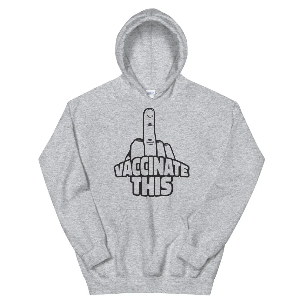 VACCINATE THIS Unisex Hoodie