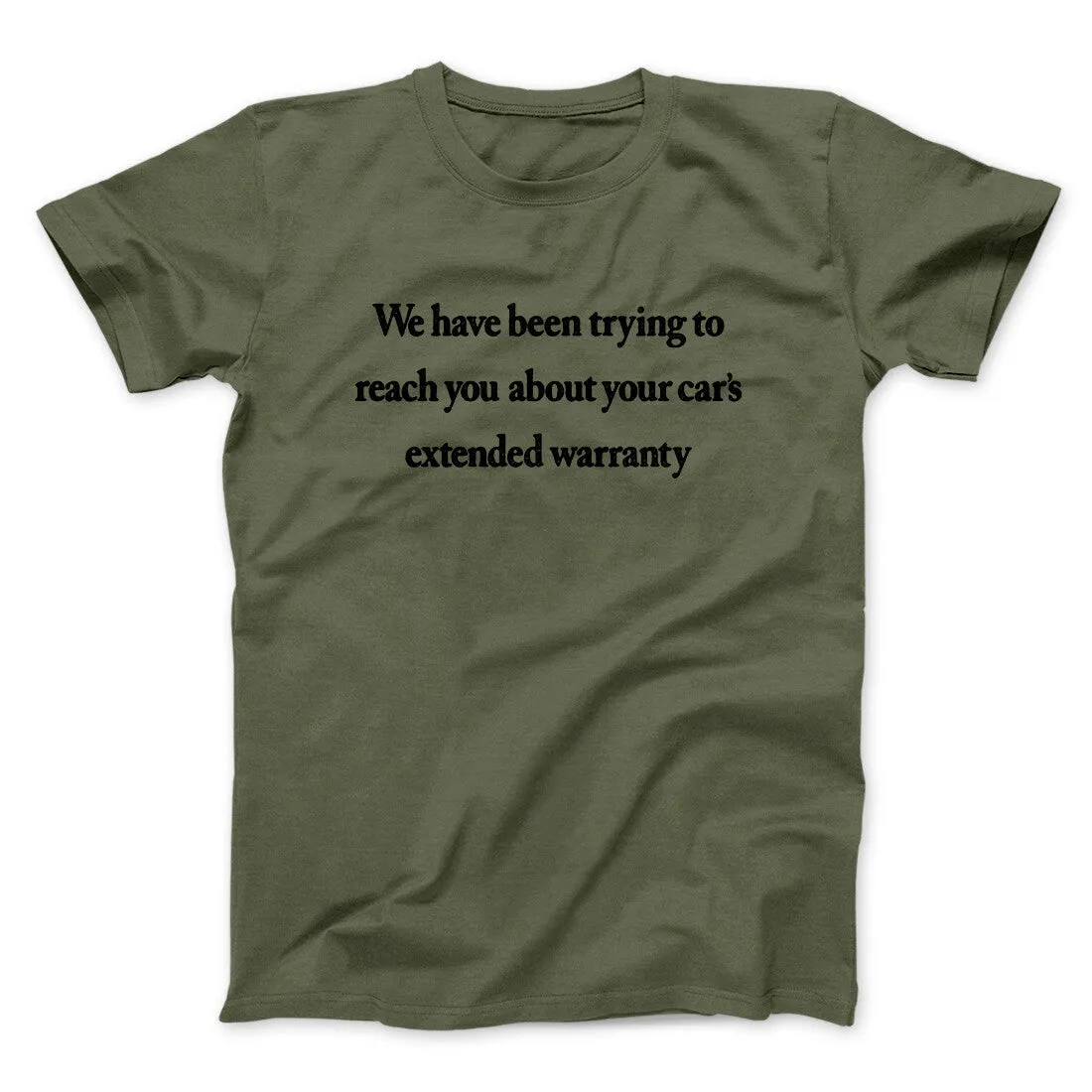 We Have Been Trying To Reach You About Car’s Extended Warranty Funny Men/Unisex T-Shirt