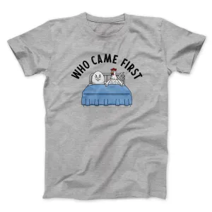 Who Came First Men/Unisex T-Shirt