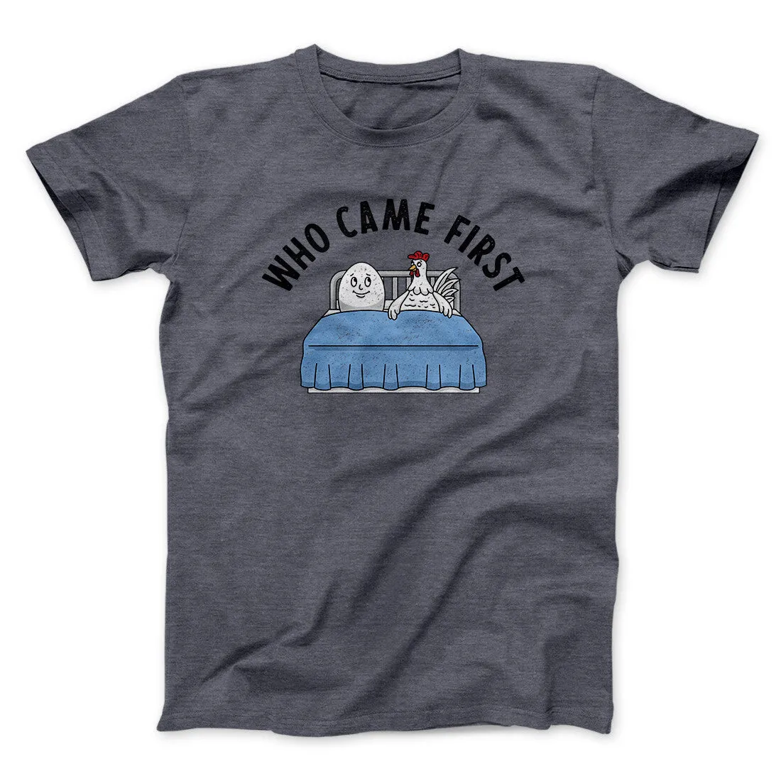Who Came First Men/Unisex T-Shirt