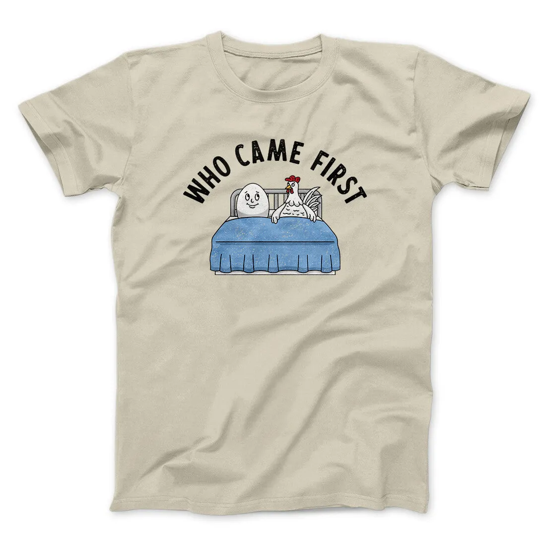 Who Came First Men/Unisex T-Shirt