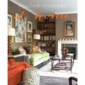 William Yeoward At Home - Elegant living in town and country
