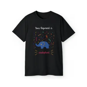 Your argument is irrelephant Unisex Ultra Cotton Tee