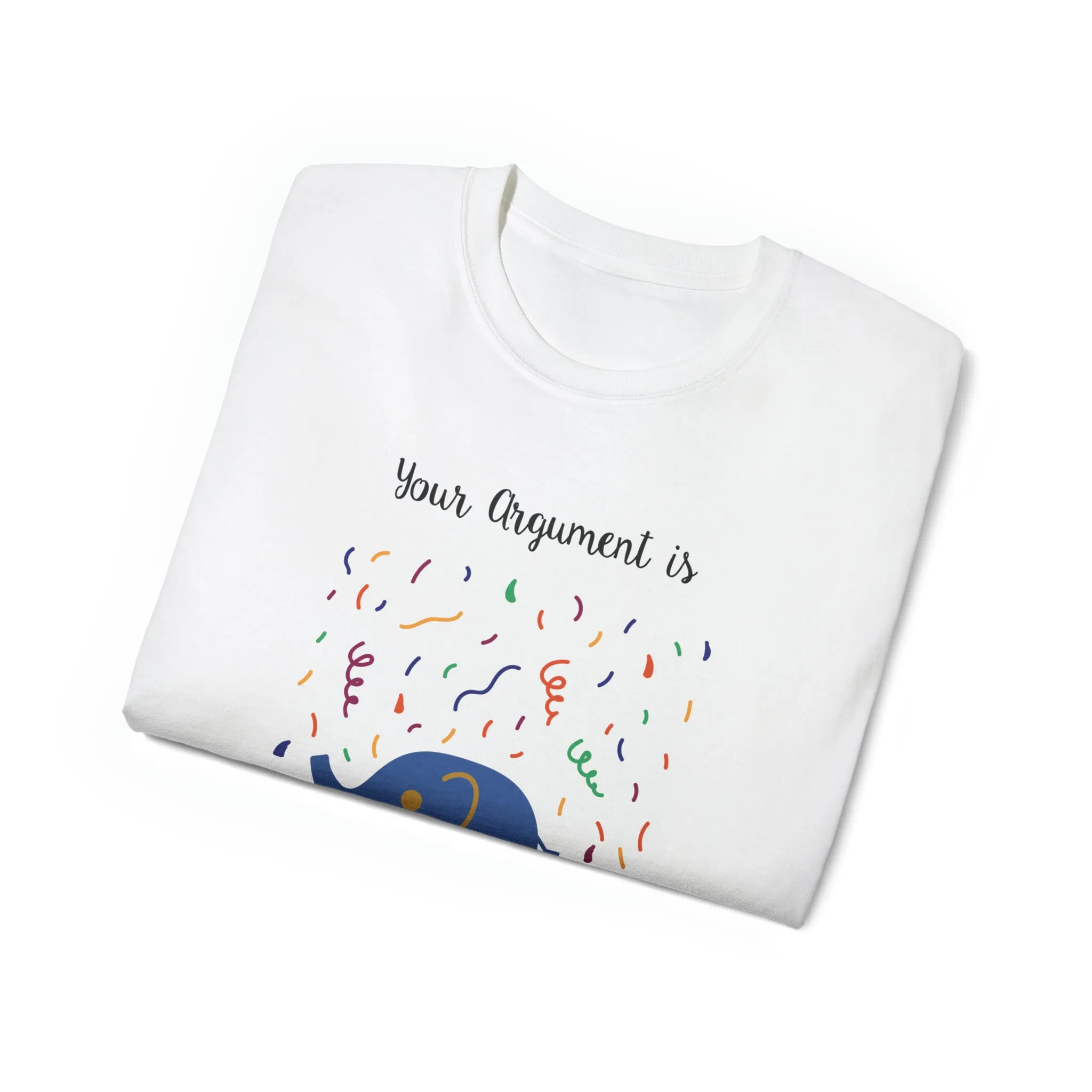 Your argument is irrelephant Unisex Ultra Cotton Tee