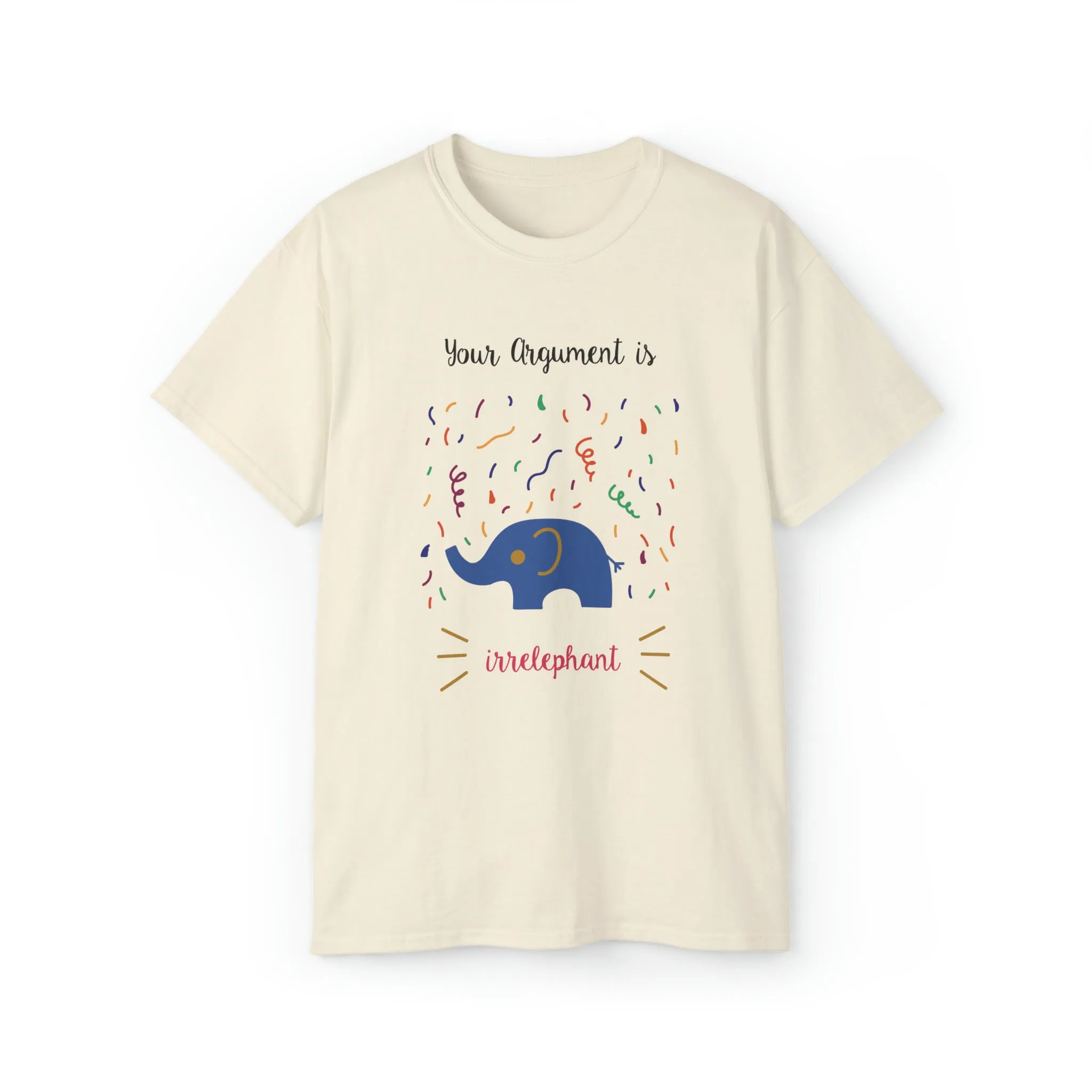 Your argument is irrelephant Unisex Ultra Cotton Tee